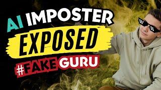EXPOSED: Ai Guru or Ai Con Artist?