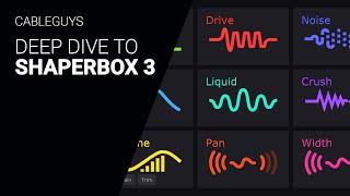 Deep dive guide to SHAPERBOX 3 by Cableguys  - tutorial