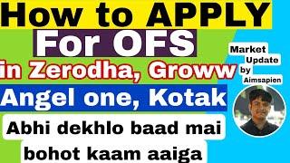 How to apply OFS from Zerodha, Groww, Kotak Securities and Angel One | Aimsapien