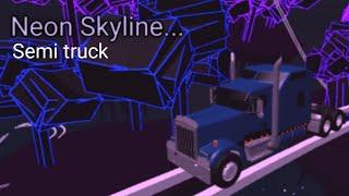 (Semi truck) Neon Skyline... (Create a cart ride)