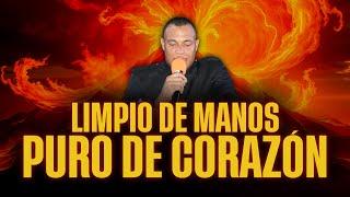 LIMPIO DE MANOS Y PURO DE CORAZON | STEVEN JAVIER PÉREZ