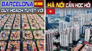 QUY HOẠCH BARCELONA| HÀ NỘI CẦN HỌC HỎI HỌ THẾ NÀO? #hanoidep #quyhoachhanoi #quyhoachdothi