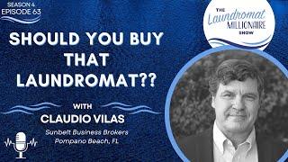 Should You Buy That Laundromat? w/Claudio Vilas S4E63 The Laundromat Millionaire Show