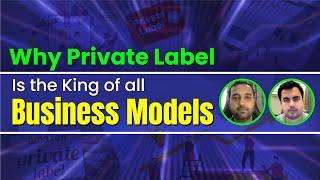 Why Private Label is the King of All Business Models!