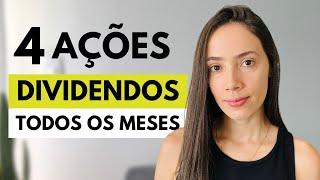 4 AÇÕES PRA RECEBER DIVIDENDOS MENSAIS