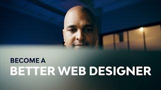 How to Become a Better Web Designer (and Why You Should)