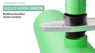 AQUATHERM GREEN Muffenschweissen | Socket welding