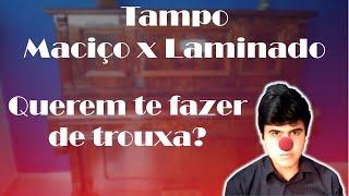 Tampo maciço x laminado - Tem gente falando m*#da