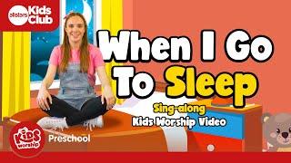 When I Go To Sleep | #Preschool Worship Song | Sing-along Christian kids song  #kidsworship #kidmin