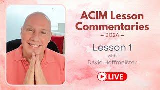 A Course In Miracles Lesson 1 with David Hoffmeister, Living Miracles Ministries