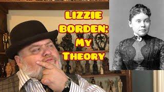 LIZZIE BORDEN: MY THEORY #BIGPRETTYMAN #LizzieBorden #truecrime