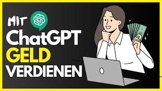 Geld Verdienen mit ChatGPT - Top 5 Möglichkeiten