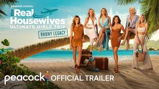 The Real Housewives Ultimate Girls Trip: RHONY Legacy | Official Trailer | Peacock Original