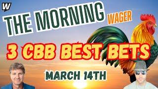 Friday College Basketball Picks and Predictions | CBB Picks Today | The Morning Wager 3/14/25