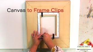 Cheap Joe's 2 Minute Art Tip - Canvas to Frame Clips