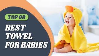 Best Bath Towel For Babies – Top Suggestions!