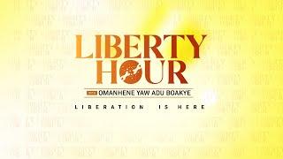 Liberty Hour with Omanhene Yaw Adu-Boakye || Edition 47