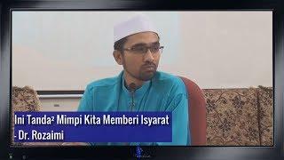 Ini Tanda² Mimpi Yg Memberi Isyarat Buat Kita - Dr. Rozaimi