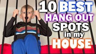 10 Amazing Hangout Spots in My House!