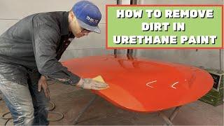 How to Remove Dirt in Single Stage Urethane Paint Job