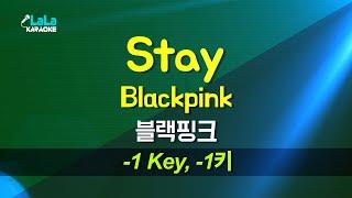 BLACKPINK(블랙핑크) - Stay (-1키) 노래방 Karaoke LaLa Kpop