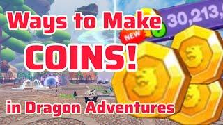 How to Grind LOTS of COINS in Dragon Adventures! - All the ways I use to make Tons of Coins!