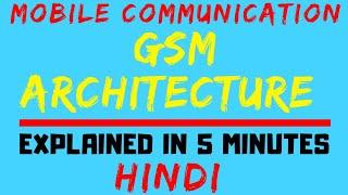 GSM Architecture (Mobile Communication / Computation) Easiest Explanation Ever in Hindi