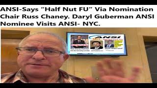 ANSI-Says “Half Nut FU” Via Nomination Chair Russ Chaney. Daryl Guberman ANSI Nominee Visits NYC