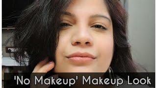 No Makeup Makeup Look for Indian Skin | Easy Indian Summer Makeup !!