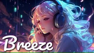 Lofi songs/Best acoustic song /English song -Breeze(lyrics)/mind relaxing song/ new song/ love song