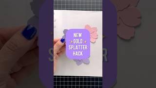 NEW Gold Splatter Hack! #crafts #cardmaking #embossing