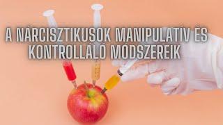 A nárcisztikusok manipulatív és kontrolláló módszereik