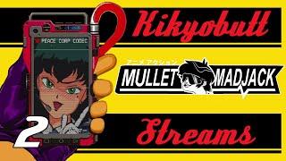 Robillionaire Jams | Kikyobutt Streams Mullet MadJack | Part 2