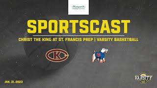 SPORTSCAST | Christ The King vs. St. Francis Prep | Varsity Basketball | 1/31