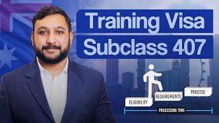 Unlock Your Career in Australia with Training Visa - Subclass 407 | Eligibility, Requirements etc