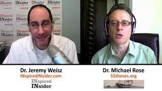 Dr. Michael Rose of 55theses on InspiredInsider with Dr. Jeremy Weisz