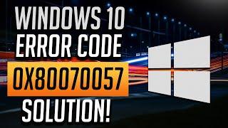 Fix Error Code 0x80070057 in Windows 10 [5 Solutions]