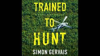 Trained to Hunt: Pierce Hunt, Book 2 By Simon Gervais | Audiobook Mystery, Thriller & Suspense