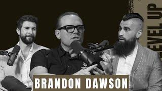 Brandon Dawson | Level Up Podcast #003