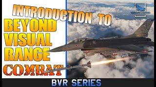 Introduction to Beyond Visual Range Combat | BVR Series | Part 1