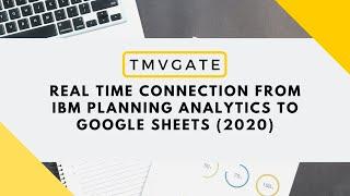 [TMVGate] Real Time Connection from IBM Planning Analytics to Google sheets