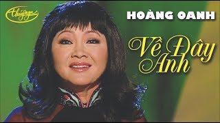 Hoàng Oanh - Về Đây Anh (Nguyễn Hiền & Nhật Bằng) PBN 74