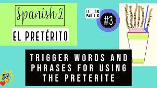 Lesson #3B Preterite (TRIGGER WORDS/ PHRASES) premiere of CAFES LATTES acronym! Learn Pretérito