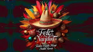 Feliz Navidad (Team Rush Hour Shatta Remix)