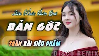 ĐÂY LÀ NHẠC THÔN QUÊ BẢN GỐC TOÀN BÀI HAY - Bolero Disco Thôn Quê Gái Xinh - DISCO ITALO REMIX