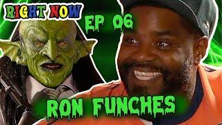 Ron Funches Becomes a Goblin! | Ep 06 | Right Now Podcast