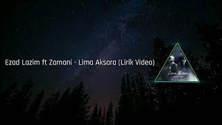 EZAD LAZIM & ZAMANI - LIMA AKSARA ( LIRIK )