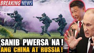 NAKU PO !  RUSSlA  AT  CHlNA , NAG-SANIB  PWERSA  NA !