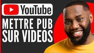 Comment Mettre Des Pubs Sur Ses Vidéos YouTube 2024 ( Tuto Facile )