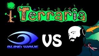 Let's Play Terraria: Blind Wave vs NotEmerse